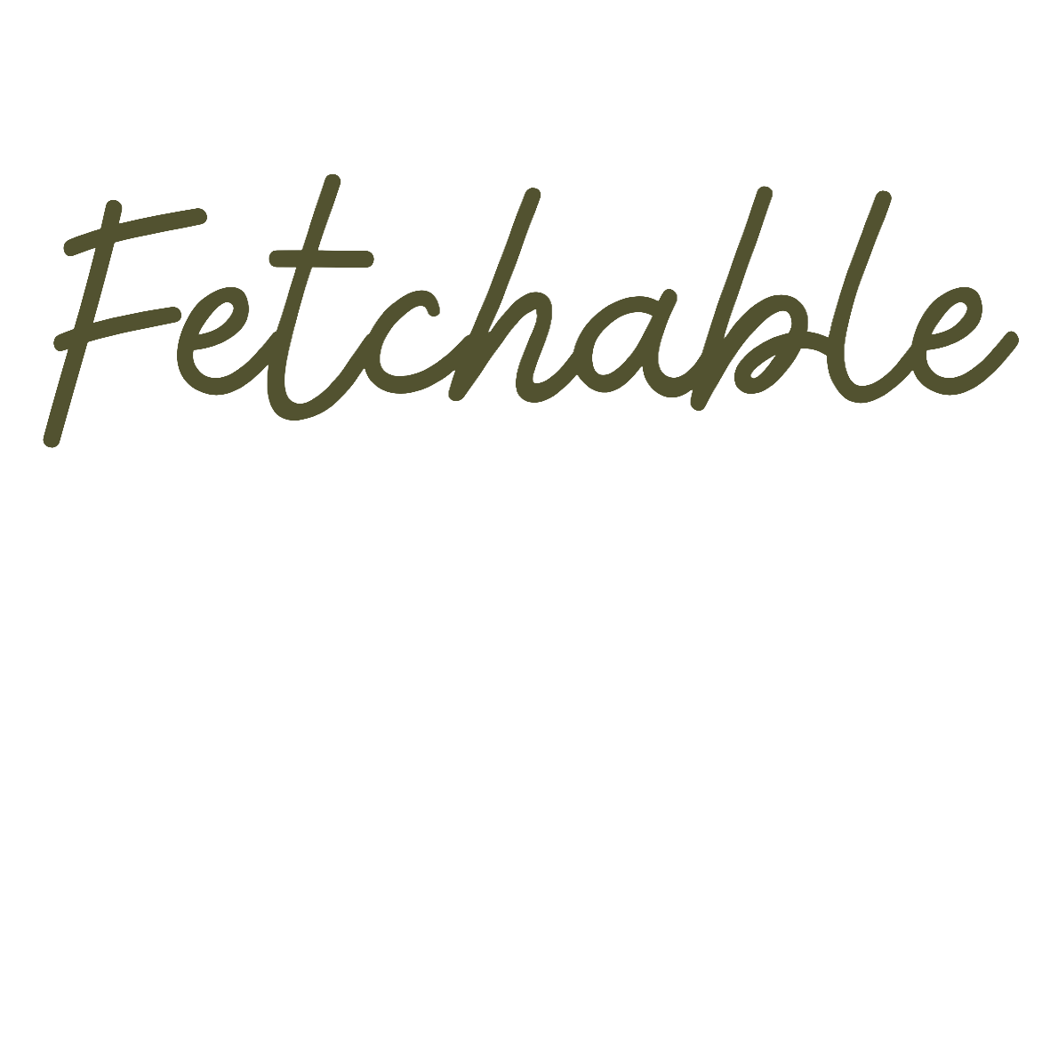 Fetchable